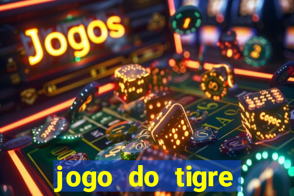 jogo do tigre plataforma chinesa